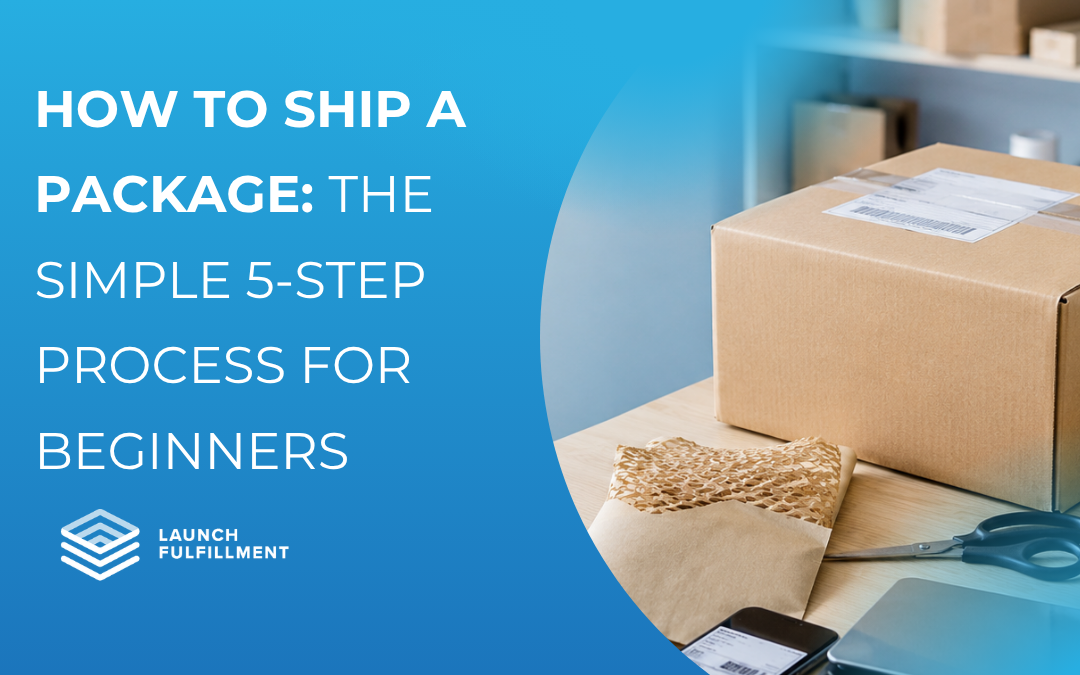 How to Ship a Package: The Simple 5-Step Process for Beginners