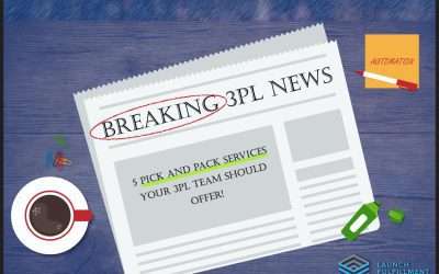 5 Efficient Pick and Pack Fulfillment Services Your 3PL Team Should Offer
