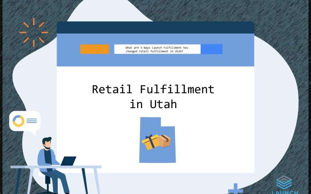 5 Ways We’ve Changed Retail Fulfillment in Utah