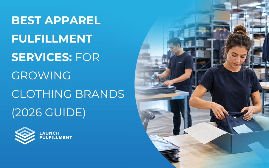 Best Apparel Fulfillment Services for Growing Clothing Brands (2026 Guide)